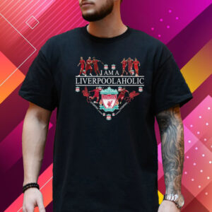 I Am A Liverpoolaholic T-Shirt