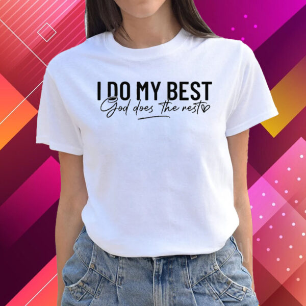 I Do My Best and God Does the Rest Casual T-Shirts