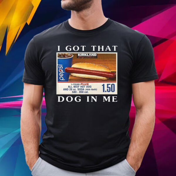 I Got That Dog In Me Keep 150 Dank Meme T-Shirt