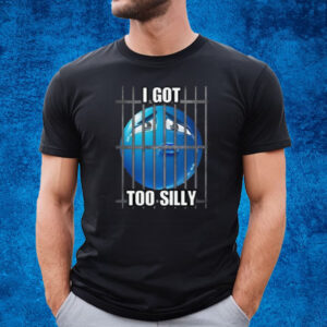 I Got Too Silly Cringey T-Shirt