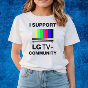 I Support Lg Tv Community T-Shirts