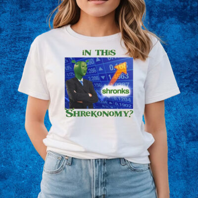 In This Shrekonomy T-Shirts