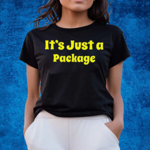 It’s Just A Package T-Shirts