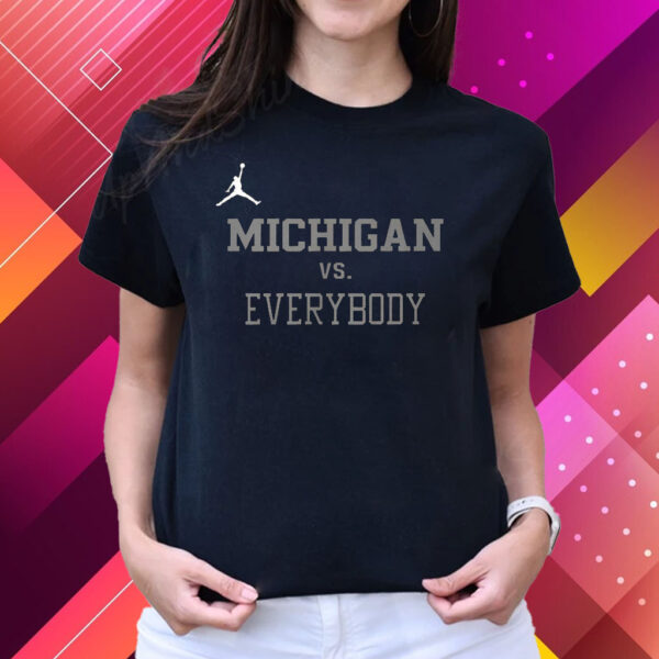 Jordan Michigan Vs Everybody T-Shirts