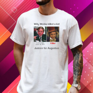 Justice For Augustus Willy Woka Killed A Kid T-Shirt