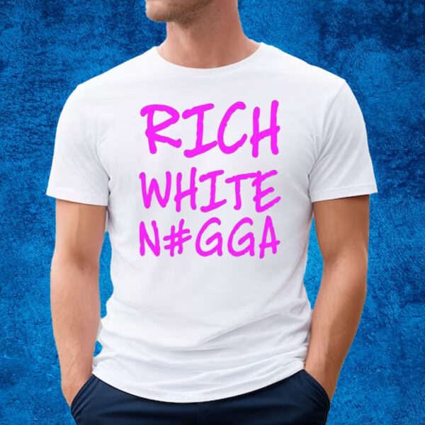 Justin Whang Rich White Nigga T-Shirt