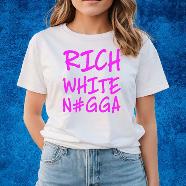 Justin Whang Rich White Nigga T-Shirts