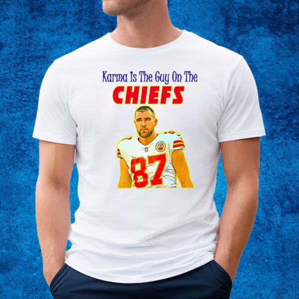 Karma Is The Guy On The Chiefs T-Shirt