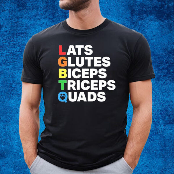 Lats Glutes Biceps Triceps Quads Lgbtq T-Shirt