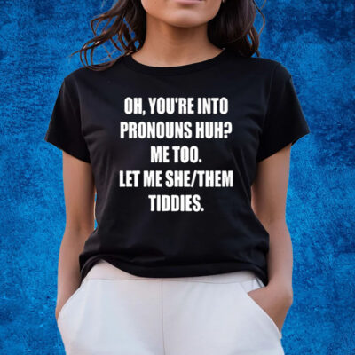 Let Me She Them Tiddies T-Shirts