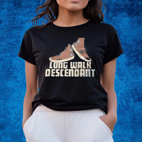 Long Walk Descendant T-Shirts