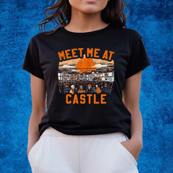 Meet Me At The Castle T-Shirts