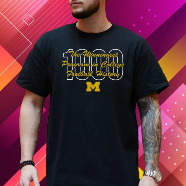 Michigan 1000Th Win The Winningest Program In College Football History T-Shirt