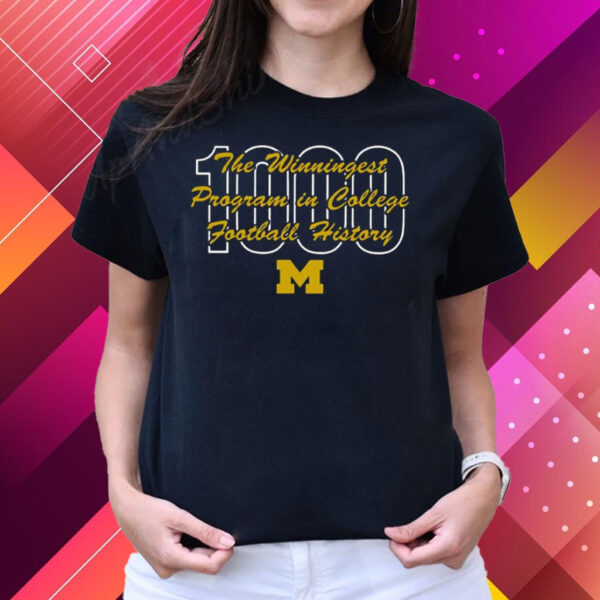 Michigan 1000Th Win The Winningest Program In College Football History T-Shirts