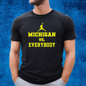 Michigan Vs Everybody Jordan T-Shirt