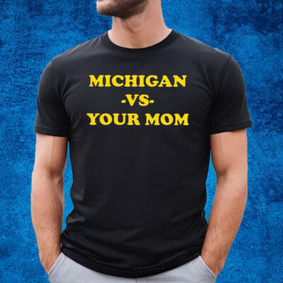 Michigan Vs Your Mom T-Shirt