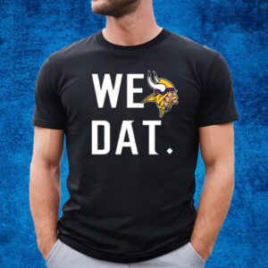 Minnesota Vikings We Dat T-Shirt