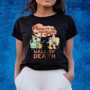 Mosh It Up Time Wall Of Death T-Shirts