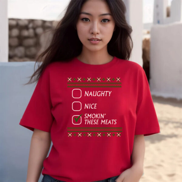 Naughty Nice Smokin These Meats T-Shirts