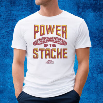 New Heights Power Of The Stache T-Shirt