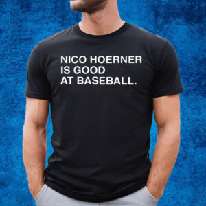 Nico Hoerner Is Good At Baseball T-Shirt