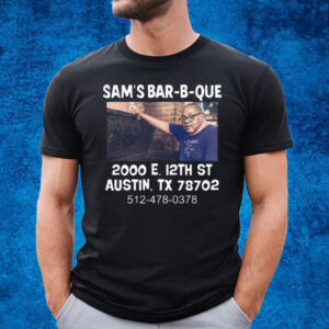 Nicolas Nuvan Sam's Bar-B-Que 2000 E 12Th St Austin Tx 78702 T-Shirt