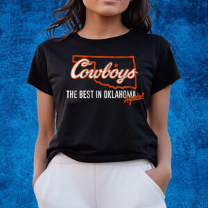 Oklahoma State Football The Best In Oklahoma Again T-Shirts