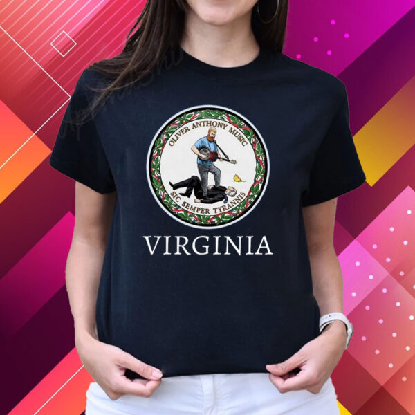 Oliver Anthony Music Sic Semper Tyrannis Virginia T-Shirts