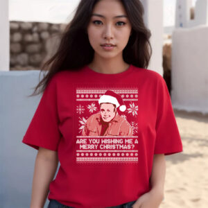 Pardon My Take Are You Wishing Me A Merry Christmas Ugly Sweatshirt T-Shirts