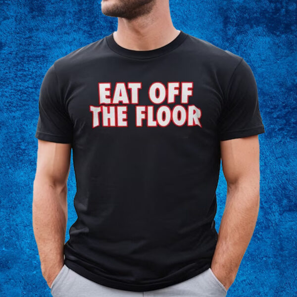 Pat McAfee Eat Off The Floor Shirt