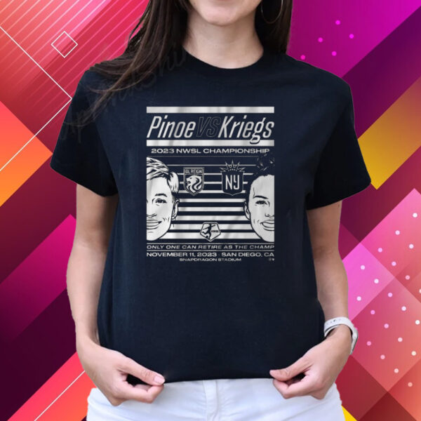 Pinoe vs Kriegs 2023 NWSL Championship T-Shirts