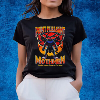 Point Pleasant Mothmen The Mothman Cometh To Ball T-Shirts