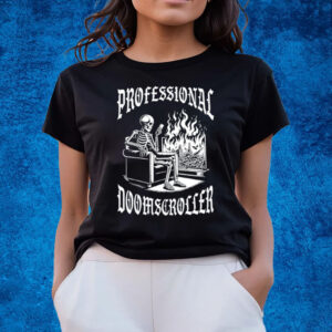 Professional Doomscroller T-Shirts