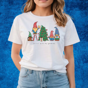 Quirky Chillin' With My Gnomies Tree Crusher T-Shirts