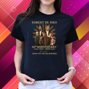 Robert De Niro 80th Anniversary 1943 – 2023 Thank You For The Memories T-Shirts