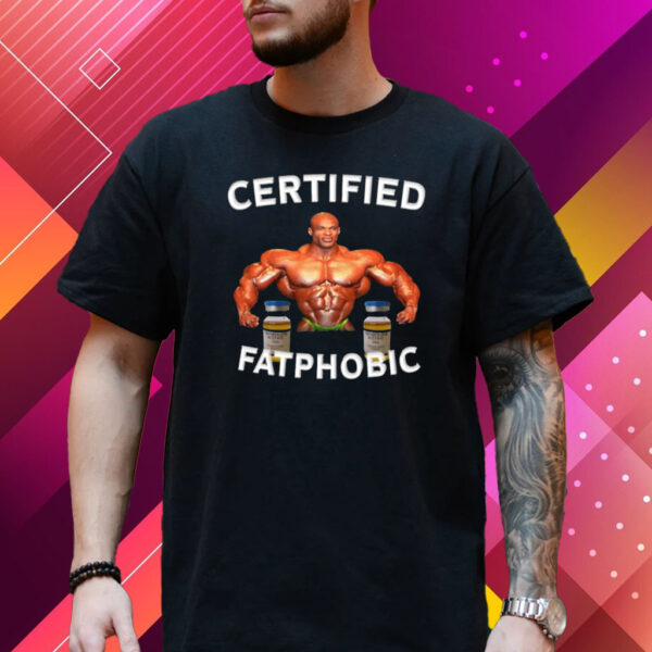 Ronnie Coleman Certified Fatphobic Shirt