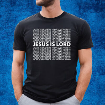 Sonder Jesus Is Lord T-Shirt