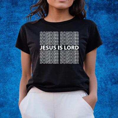 Sonder Jesus Is Lord T-Shirts