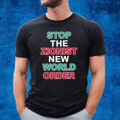 Stop The Zionist New World Order T-Shirt