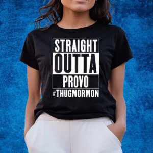 Straight Outta Provo Thugmormon T-Shirts