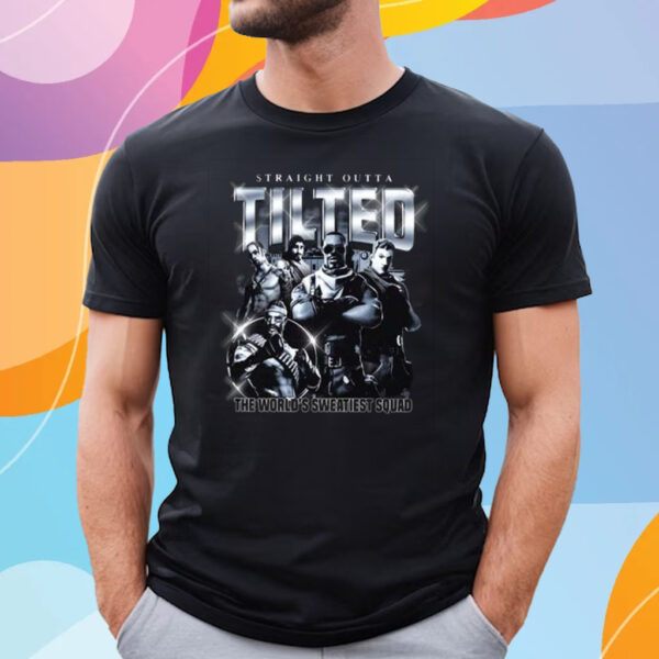 Straight Outta Tilted The World’s Sweatiest Squad T Shirt