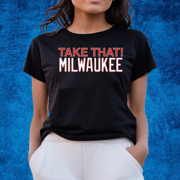 Take That Milwaukee T-Shirts