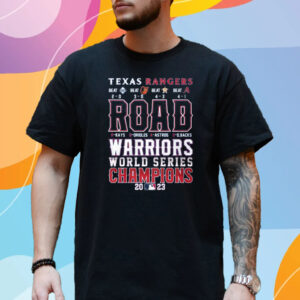 Texas Rangers Road Warriors World Series Champions 2023 T-Shirt