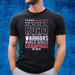 Texas Rangers Road Warriors World Series Champions 2023 T-Shirt