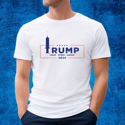 Trump Warp Speed Ahead 2024 T-Shirt