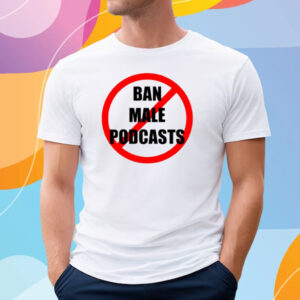 VIBE2K Ban Male Podcasts T Shirt