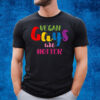 Vegan Gays Are Hotter T-Shirt