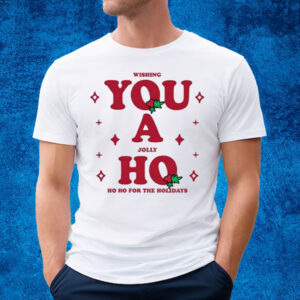 Wishing You A Jolly Ho T-Shirt