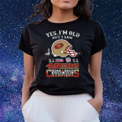 Yes I Am Old But I Saw 49ers Back 2 Back Superbowl Champions T-Shirts