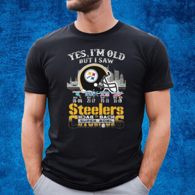 Yes I Am Old But I Saw Steelers Back 2 Back Superbowl Champions T-Shirt